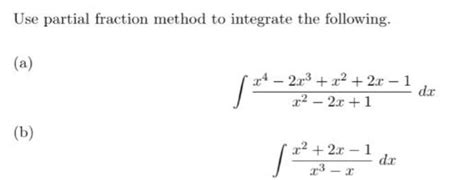 Solved Use Partial Fraction Method To Integrate Solutioninn