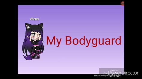 My Bodyguard Part 1 Youtube