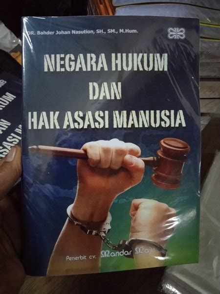 Jual Buku Negara Hukum Dan Hak Asasi Manusia By Dr Bahder Johan
