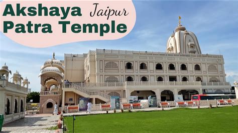 Krishna Balram Mandir Jaipur Complete Guided Tour Of Temple Akshaya