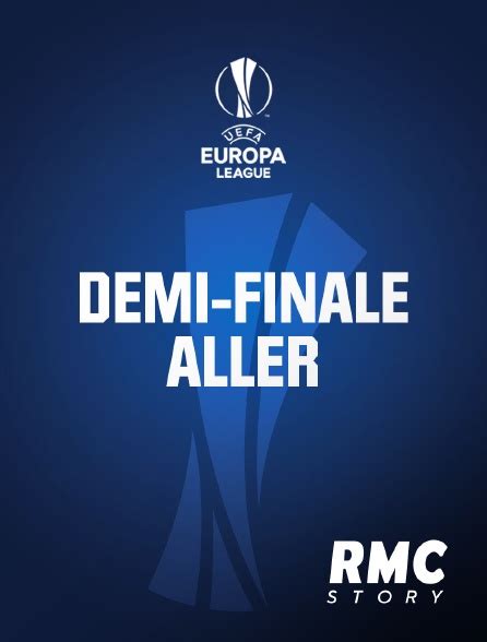 Ligue Europa Demi Finale Aller En Streaming Gratuit Sur Rmc Story