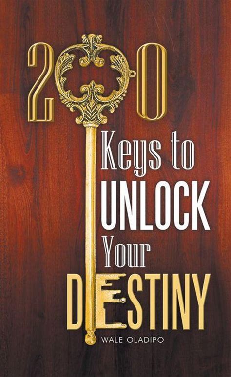 200 Keys To Unlock Your Destiny Ebook Wale Oladipo 9781456797171