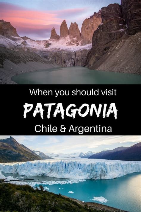 Best Time To Visit Patagonia In Chile And Argentina Artofit