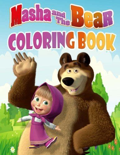 Masha and the Bear Coloring Book: Great Coloring Pages for Kids, Ages 3