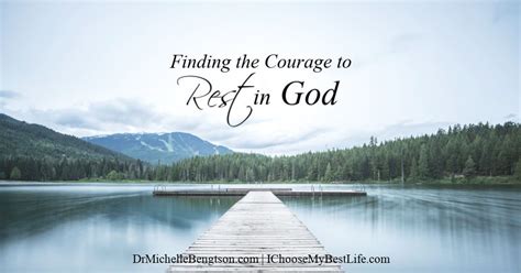 Finding The Courage To Rest In God Dr Michelle Bengtson