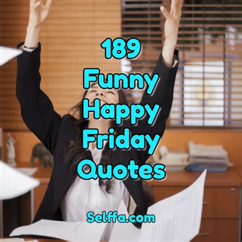 189 Funny Happy Friday Quotes And Sayings Selffa