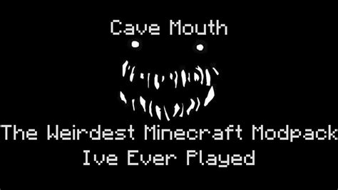 The Weirdest Modpack Ive Ever Played Cave Mouth Youtube