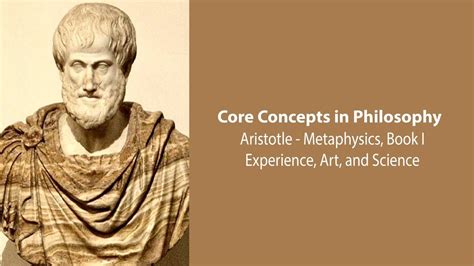 Aristotle Metaphysics Bk 1 Experience Art And Science Philosophy Core Concepts Youtube