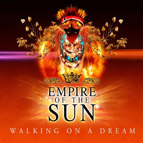 Empire Of The Sun Walking On A Dream Lyrics Genius Lyrics