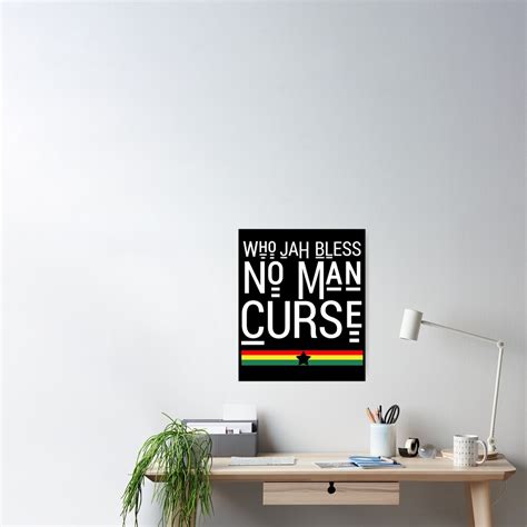 Who Jah Bless No Man Curse Poster For Sale By Drvx Redbubble