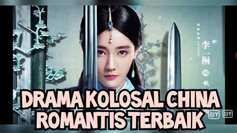 5 Drama Kolosal China Romantis Terbaik Drama China Fantasy Dramakolosal Caritahuyok Youtube