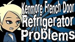 Kenmore French Door Refrigerator Problems