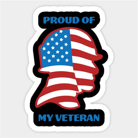 Proud Of My Veteran USA Veterans Veteran Sticker TeePublic