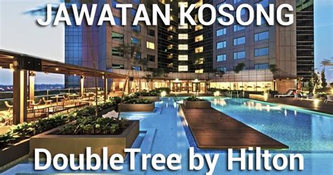 The hotel offers various recreational opportunities. DoubleTree by Hilton Hotel Johor Bahru Jobs Vacancies 2016 ...
