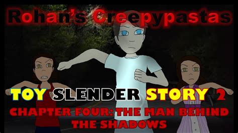 Rohans Creepypastas Toy Slender Story 2 Chapter 4 The Man Behind