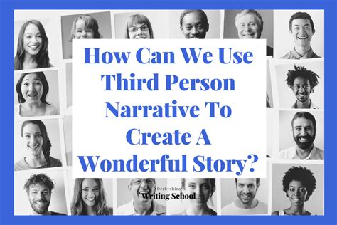 How Can We Use Third Person Narrative To Create A Wonderful Story