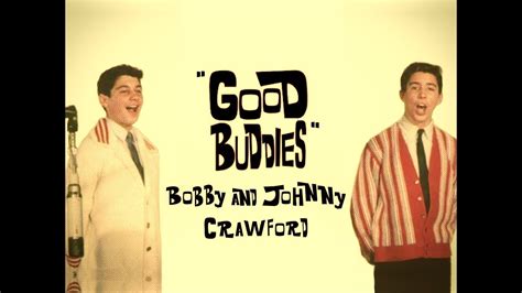Good Buddies Lyrics The Crawford Brothers 💖 Johnny And Bobby 💖 1962
