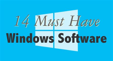 14 Must Have Windows Software Worth Downloading