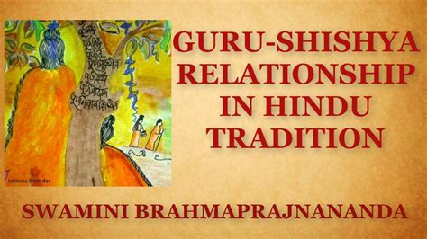 guru shishya relationship in hindu traditions swamini brahmaprajnananda youtube