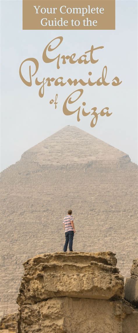 Your Complete Guide To The Great Pyramids Of Giza Everything You Need