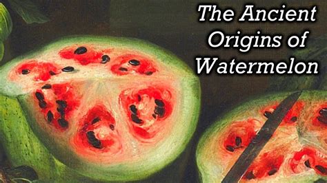 The Amazing History Of Watermelon Youtube