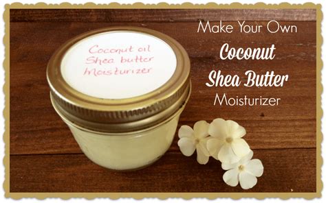 Make Your Own Coconut Oil And Shea Butter Moisturizer Life In
