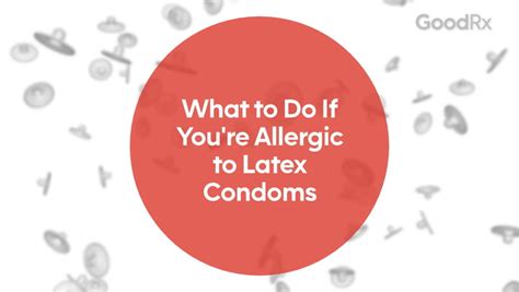 how to know you re allergic to latex condoms and what to do about it goodrx