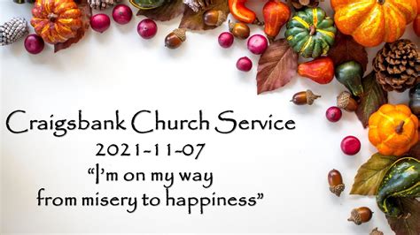 On My Way From Misery To Happiness 2021 11 07 Worship Service YouTube