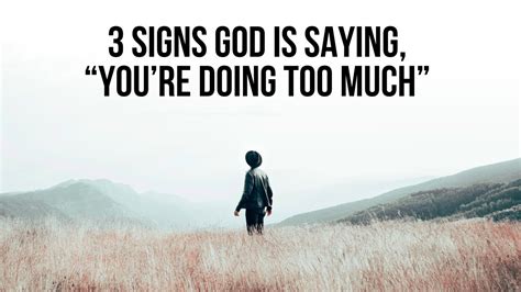 3 Signs God Is Telling You That You Are Doing Too Much Youtube