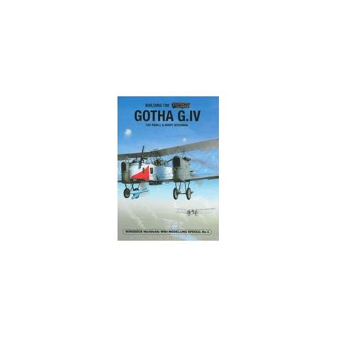 Building The Wingnut Wings 1 Gotha Giv Aviation Book Aviation