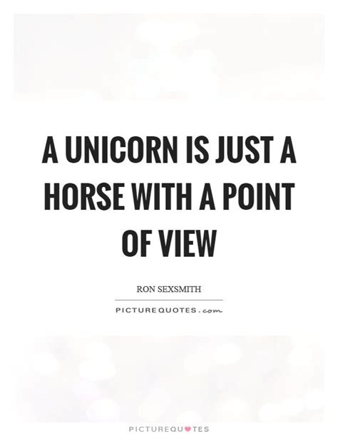 Pin By Marti Gertonson On Unicorns Point Of View Quotes Perfection
