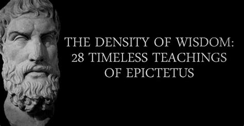 The Density Of Wisdom 28 Timeless Teachings Of Epictetus