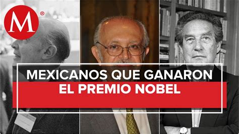 Ellos Fueron Los Mexicanos Ganadores Del Premio Nobel Youtube