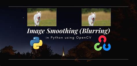 Image Smoothing Blurring In Python Using Opencv Coseries