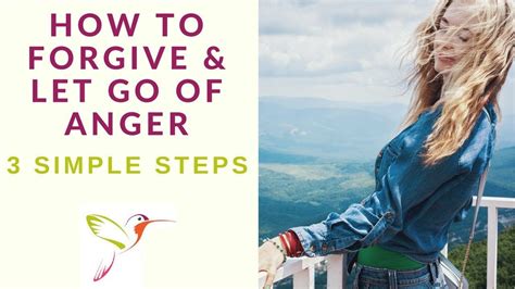 How To Forgive And Let Go Of Anger 3 Simple Steps Let Go Of Anger