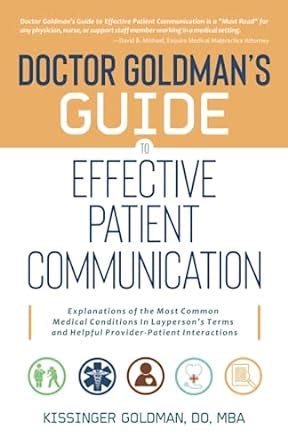 Buy Dr Goldman S Guide To Effective Patient Communication Book Online