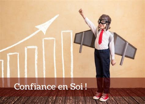 7 Moyens Simples Pour Renforcer Votre Confiance En Soi