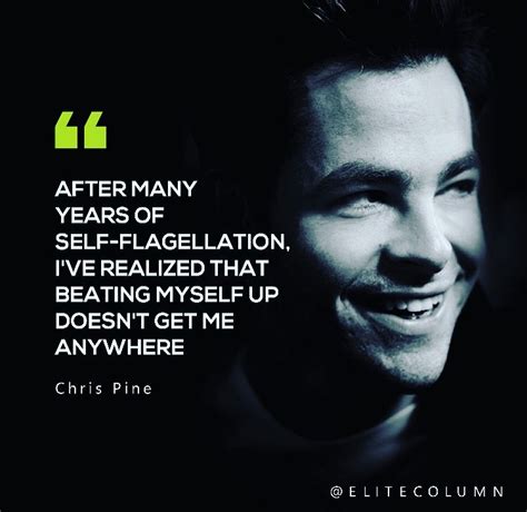 Chris Pine Quotes In 2021 Motivational Quotes For Life True Quotes