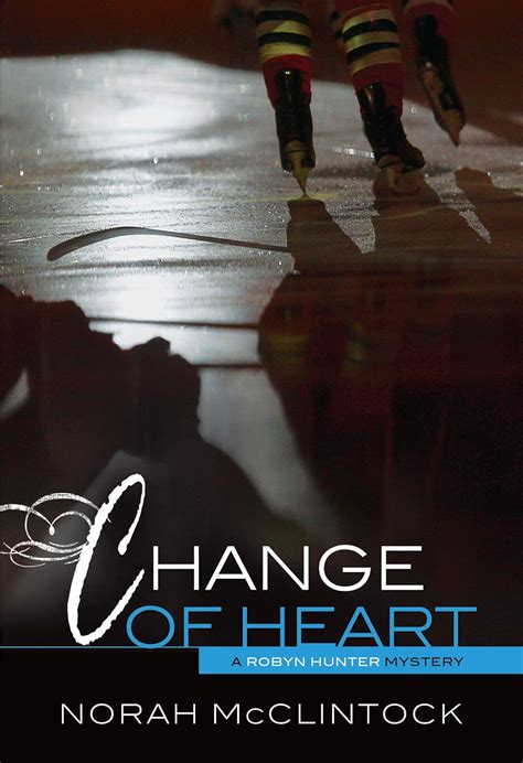 Change Of Heart Robyn Hunter Mysteries 9781467707015