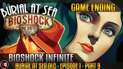 Bioshock Infinite Burial At Sea Dlc Episode 1 Walkthrough Part 9 Ending Youtube
