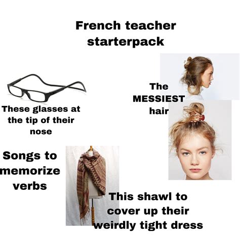 French Teacher Starterpack The Messiest These Memegine