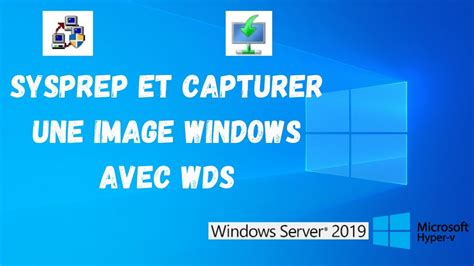 TUTO Sysprep Et Capturer Une Image Windows Avec WDS Sysprep And