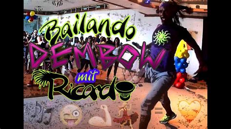 Bailando Dembow Mit Ricardo Youtube