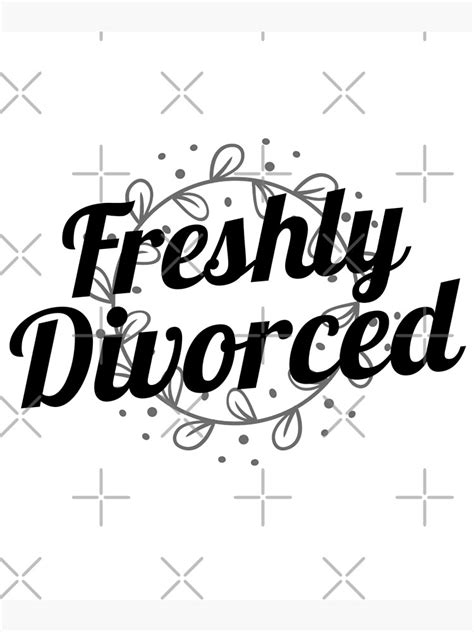 freshly divorced divorce party poster for sale by oldcamp redbubble