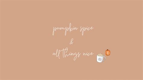 Pumpkin Spice And All Things Nice Written In White On A Peach Colored