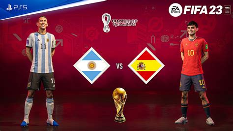 Fifa 23 Ps5 Argentina Vs Spain World Cup Qatar 2022 Final 4k Gameplay Youtube