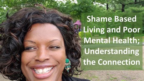 Shame Based Living And Poor Mental Health Understanding The Connection Youtube