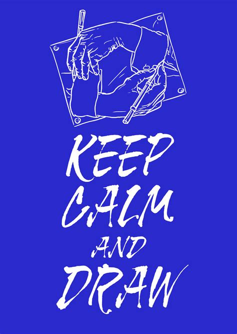 Keep Calm And Draw By Malimarthemage On Deviantart