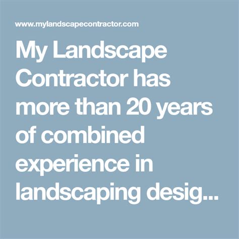 My Landscape Contractor Has More Than 20 Years Of Combined Experience