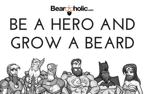 Be A Hero And Grow A Beard Best Beard Memes From Beardoholic Com